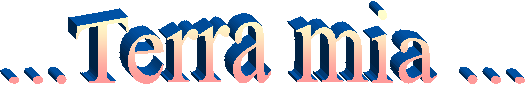 ...Terra mia ...